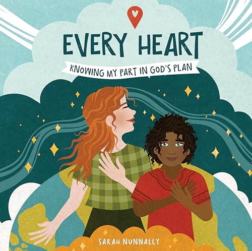 Every Heart: Knowing My Part in God’s Plan (God Everywhere)