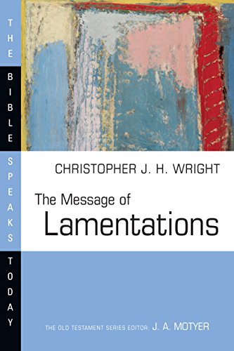 Read The Message of Lamentations (The Bible Speaks Today Series)
