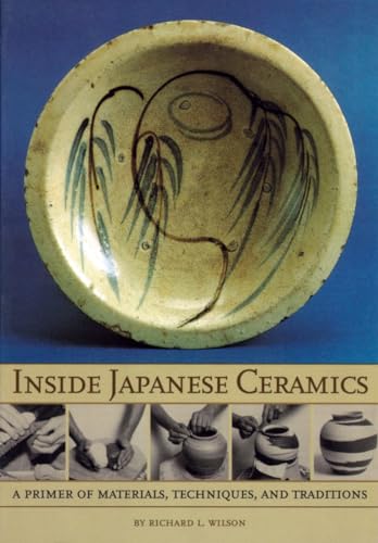 Inside Japanese Ceramics: Primer of Materials, Techniques, and Traditions book cover