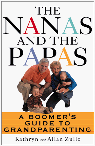 The Nanas And The Papas: A Boomer's Guide To Grandparenting book cover