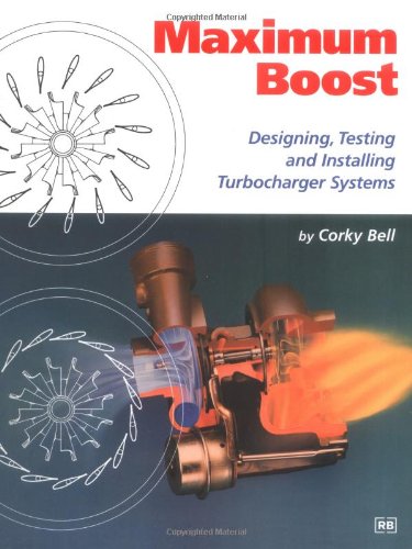Maximum Boost: Designing, Testing and Installing Turbocharger Systems book cover