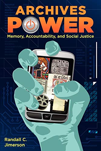 Archives Power: Memory, Accountability, and Social Justice book cover