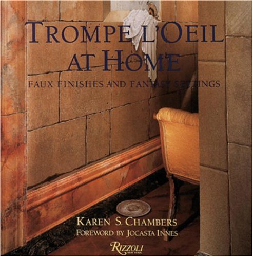Trompe L'Oeil At Home: Faux Finishes And Fantasy Settings book cover