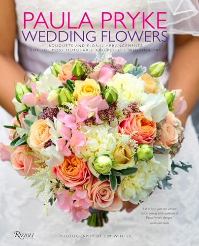 Wedding Flowers: Bouquets and Floral Arrangements for the Most Memorable and Perfect Wedding Day book cover
