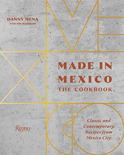 Made in Mexico: The Cookbook: Classic and Contemporary Recipes from Mexico City book cover