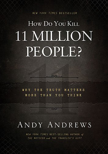 How Do You Kill 11 Million People?
