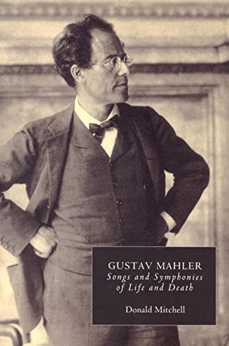 Gustav Mahler: Songs and Symphonies of Life and Death. Interpretations and Annotations book cover