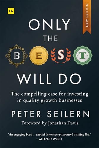 Only the Best Will Do: The Compelling Case for Investing in Quality Growth Businesses book cover