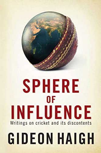Sphere of Influence: Writings on Cricket and Its Discontents book cover