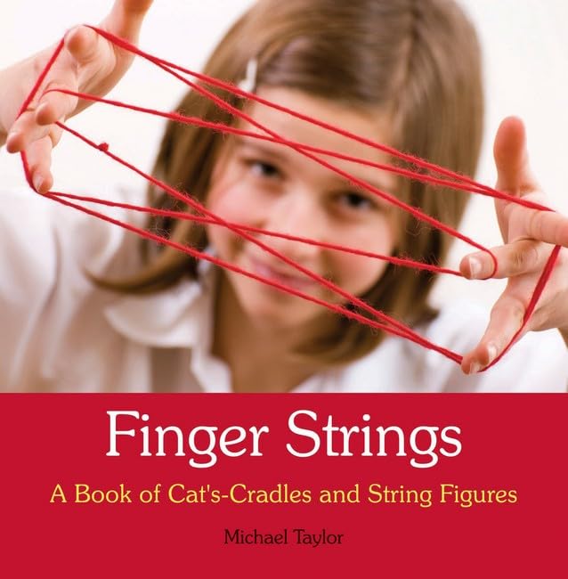 Finger Strings: A Book of Cat's Cradles and String Figures book cover