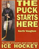 The Puck Starts Here The Origin Of Canada S Great Winter Gam