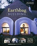 Earthbag Building: The Tools, Tricks and Techniques (Mother Earth News Wiser Living Series, 8)