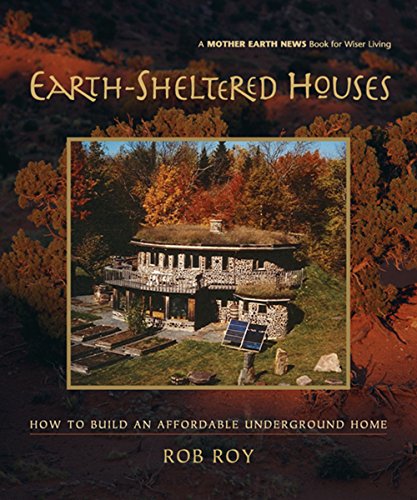 Earth-Sheltered Houses: How to Build an Affordable... book cover