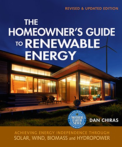 The Homeowner's Guide to Renewable Energy: Achieving Energy Independence Through Solar, Wind, Biomass, and Hydropower book cover