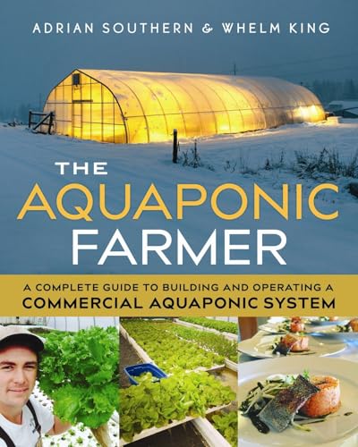 The Aquaponic Farmer: A Complete Guide to Building and Operating a Commercial Aquaponic System book cover