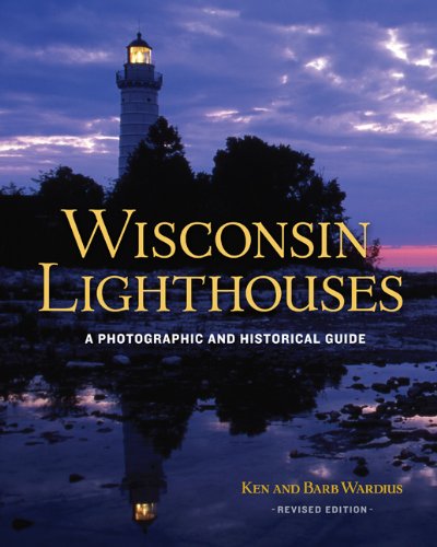 Wisconsin Lighthouses: A Photographic and Historical Guide, Revised Edition book cover