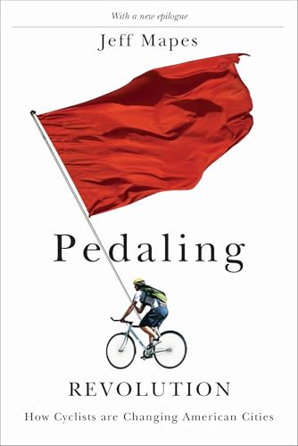 Pedaling Revolution: How Cyclists Are Changing American Cities book cover