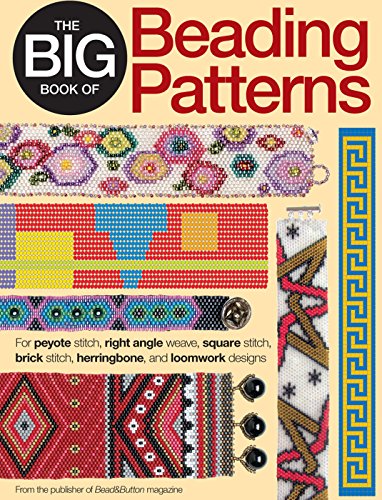 The Big Book of Beading Patterns: For Peyote Stitch, Square Stitch, Brick Stitch, and Loomwork Designs book cover