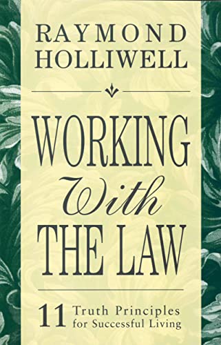 Read WORKING WITH THE LAW: 11 TRUTH PRINCIPLES FOR SUCCESSFUL LIVING