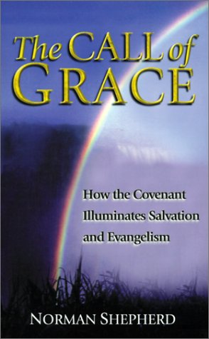 Read Call of Grace: How the Covenant Illuminates Salvation and Evangelism
