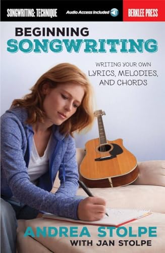Beginning Songwriting: Writing Your Own Lyrics, Melodies, and Chords book cover