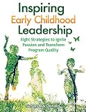 Inspiring Early Childhood Leadership Eight Strategies To Ign