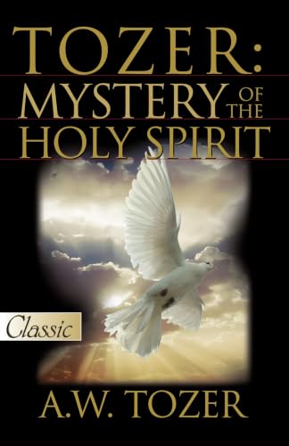 Tozer: Mystery Of The Holy Spirit