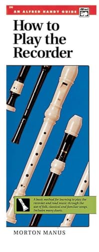How to Play the Recorder: A Basic Method for Learning to Play the Recorder and Read Music Through the Use of Folk, Classical, and Familiar Songs (Handy Guide) book cover