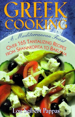 Greek Cooking: A Mediterranean Feast over 165 Tantalizing Recipes from Spanakopita to Baklava book cover