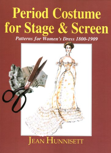 Period Costume for Stage & Screen: Patterns for Womens' Dress, 1800 - 1909 book cover