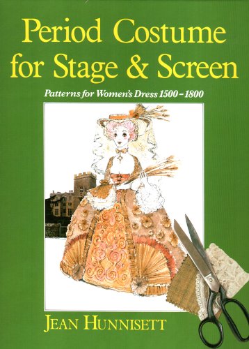 Period Costume for Stage and Screen: Patterns for Womens' Dress, 1500 - 1800 book cover