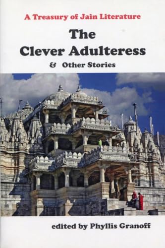 The Clever Adulteress and Other Stories: A Treasury of Jain Literature book cover