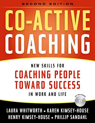 Co-Active Coaching: New Skills for Coaching People Toward Success in Work and, Life book cover