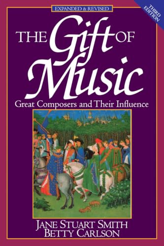 The Gift of Music (Expanded and Revised, 3rd Edition): Great Composers and Their Influence book cover