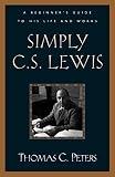 Simply C S Lewis A Beginner S Guide To The Life And Works Of