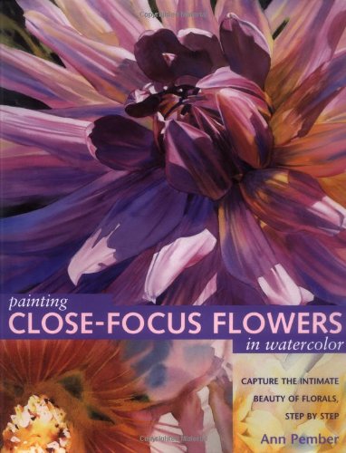 Painting Close-Focus Flowers in Watercolor book cover