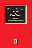 Memorial And Genealogical Record Of East Texas