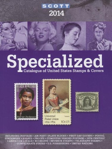2014 Scott Specialize Catalogue of United States Stamps & Covers: Confederate States-Canal Zone-Danish West Indies-Guam-Hawaii-United Nations-United Administrations: Cuba-Puerto Rico-Philippines-Ryukyu Islands- book cover