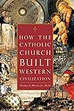 Cover of How the Catholic Church Built Western Civilization