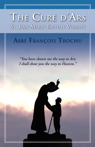 The Curé D'Ars: St. Jean-Marie Baptiste Vianney book cover