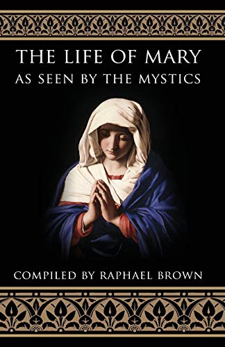 Read The Life of Mary As Seen By the Mystics