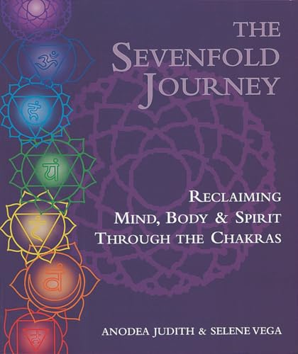 The Sevenfold Journey: Reclaiming Mind, Body and Spirit Through the Chakras book cover