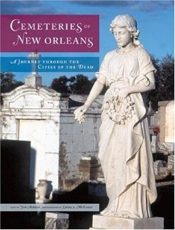 Cemeteries of New Orleans: A Journey Through the Cities of the Dead book cover