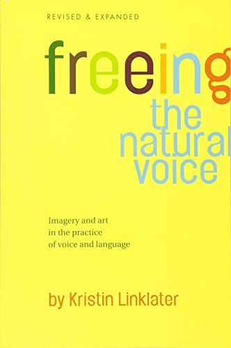 Freeing the Natural Voice: Imagery and Art in the Practice of Voice and Language book cover
