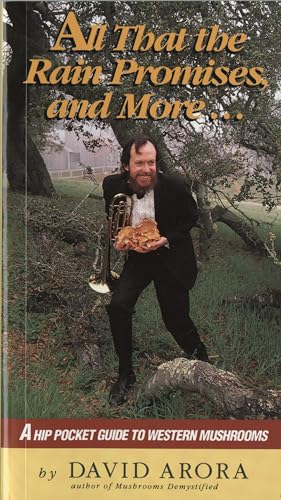 All That the Rain Promises and More: A Hip Pocket Guide to Western Mushrooms book cover