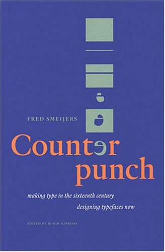 Counterpunch: making type in the sixteenth century, designing typefaces now book cover
