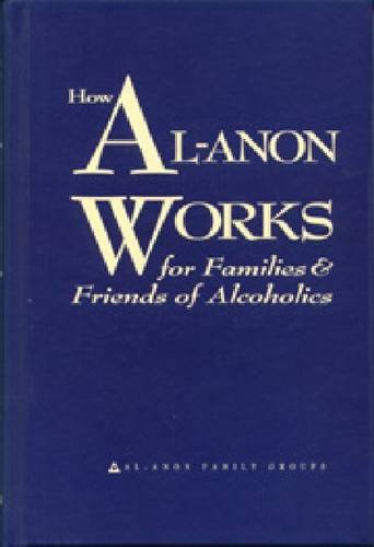 How Al-Anon Works for Families & Friends of Alcoholics book cover
