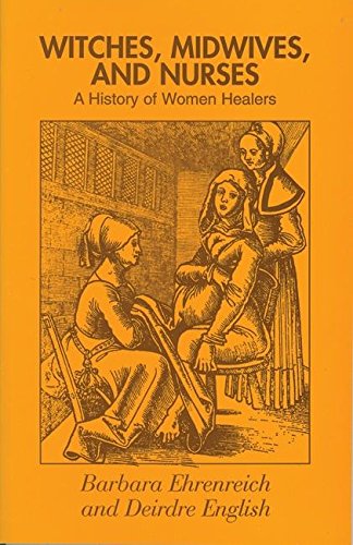 Witches, Midwives and Nurses: A History of Women Healers book cover