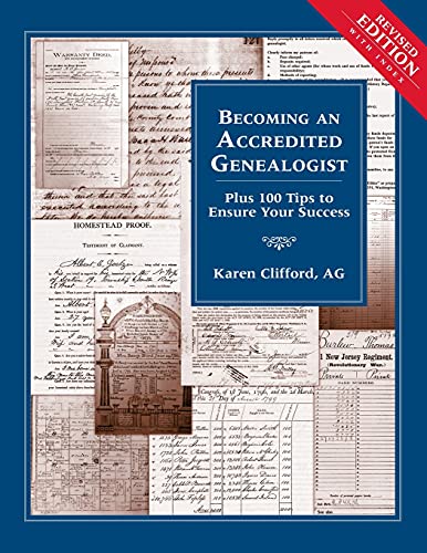 Becoming an Accredited Genealogist: Plus 100 Tips to Ensure Your Success (Revised) book cover