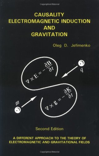 Causality, Electromagnetic Induction, and Gravitation: A Different Approach to the Theory of Electromagnetic and Gravitational Fields, 2nd edition book cover